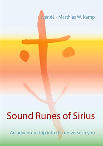 Stock image for Sound Runes of Sirius: An adventure trip into the universe in you for sale by medimops