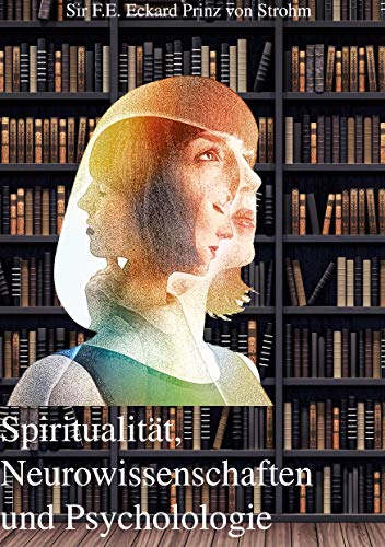 9783752657661: Spiritualitt, Neurowissenschaften und Psychologie