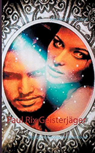 Stock image for Paul Rix Geisterjger: Mystische Erotische Abenteuer for sale by Revaluation Books