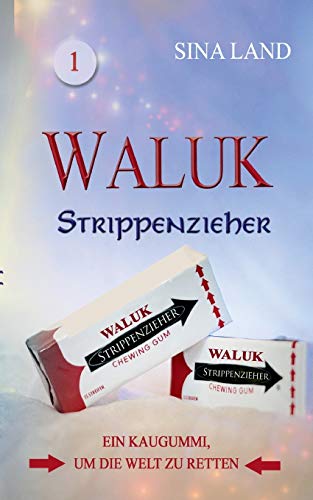 Waluk - Strippenzieher: Ein Kaugummi, um die Welt zu retten - Land, Sina