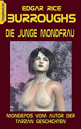 Beispielbild fr Die junge Mondfrau: Mondepos vom Autor der Tarzan Geschichten (ToppBook Fantastische Welt) zum Verkauf von medimops