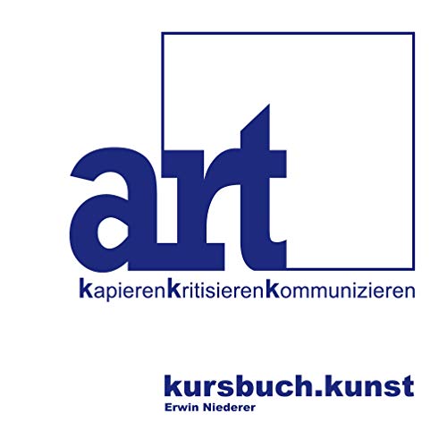 Imagen de archivo de kursbuch.kunst: art - kapieren, kritisieren, kommunizieren (German Edition) [Soft Cover ] a la venta por booksXpress