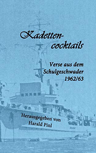 Stock image for Kadettencocktails: Verse aus dem Schulgeschwader 1962/63 for sale by medimops