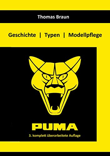 Puma: Geschichte Typen Modellpflege (German Edition) - Braun, Thomas