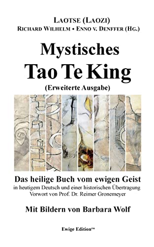Beispielbild fr Mystisches Tao Te King (Erweiterte Ausgabe): Das heilige Buch vom ewigen Geist (German Edition) zum Verkauf von Lucky's Textbooks