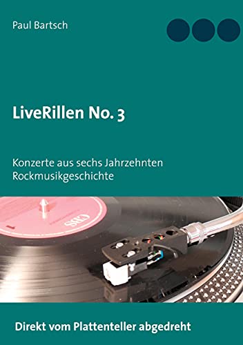 Beispielbild fr LiveRillen No. 3: Konzerte aus sechs Jahrzehnten Rockmusikgeschichte zum Verkauf von medimops