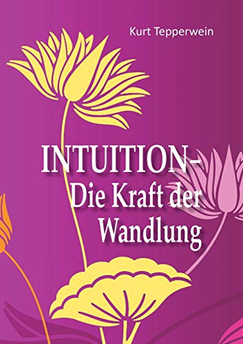 Beispielbild fr Intuition - Die Kraft der Wandlung zum Verkauf von medimops