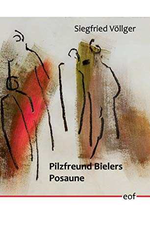 9783752672602: Pilzfreund Bielers Posaune: Gedichte: 47 (edition offenes feld)