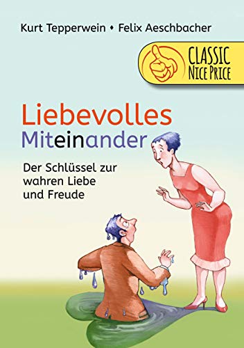Stock image for Liebevolles Miteinander: Der Schlssel zur wahren Liebe und Freude (German Edition) for sale by Lucky's Textbooks