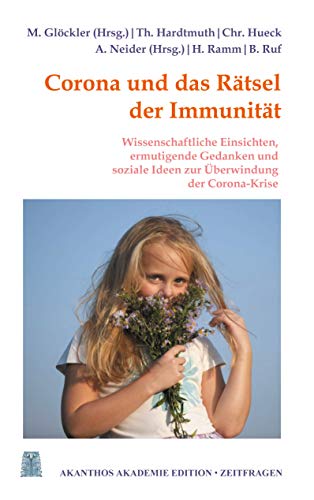 9783752672817: Corona und das Rtsel der Immunitt: Ermutigende Gedanken, wissenschaftliche Einsichten und soziale Ideen zur berwindung der Corona-Krise (German Edition)