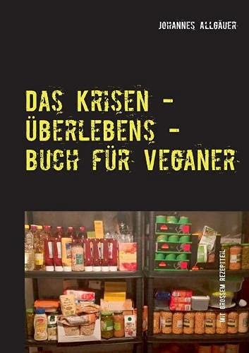 Stock image for Das Krisen - berlebens - Buch fr Veganer: mit groem Rezeptteil (German Edition) for sale by Lucky's Textbooks