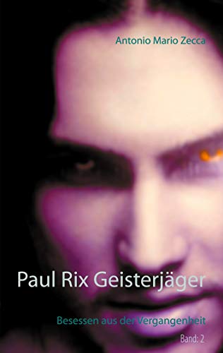 Stock image for Paul Rix Geisterjger: Besessen aus der Vergangenheit (German Edition) for sale by Lucky's Textbooks