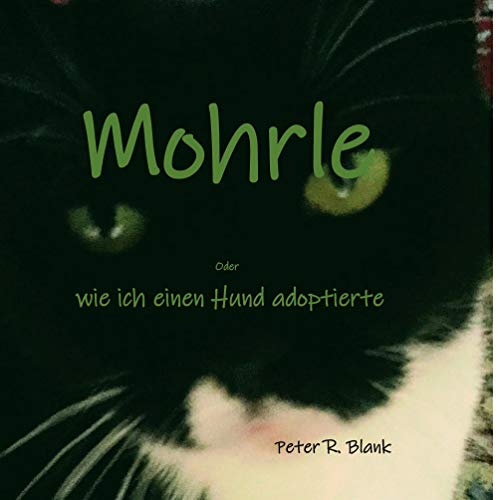 Beispielbild fr Mohrle - oder wie ich einen Hund adoptierte -Language: german zum Verkauf von GreatBookPrices