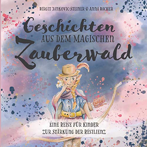 Stock image for Geschichten der magischen Zauberwälder: Eine Reise für Kinder zur Stärkung der Resilienz for sale by ThriftBooks-Dallas