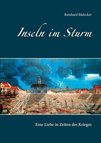 Stock image for Inseln im Sturm:Eine Liebe in Zeiten des Krieges for sale by Ria Christie Collections