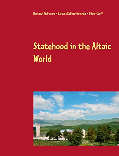 Stock image for Statehood in the Altaic World: Proceedings of the 59th Annual Meeting of the Permanent International Altaistic Conference (PIAC), Ardahan, Turkey, June 26-July 1, 2016 for sale by Lucky's Textbooks