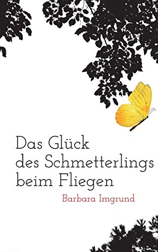 Beispielbild fr Das Glck des Schmetterlings beim Fliegen zum Verkauf von Blackwell's