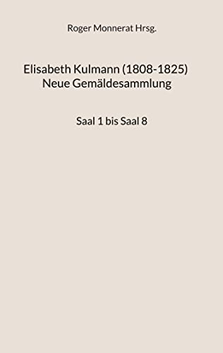 Beispielbild fr Elisabeth Kulmann (1008-1825) Neue Gem?ldesammlung zum Verkauf von PBShop.store US