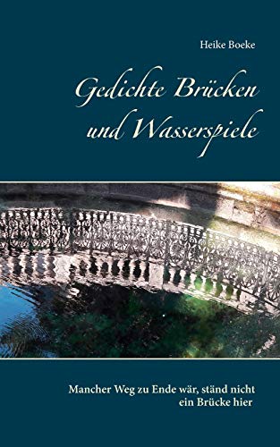 Stock image for Gedichte Brcken und Wasserspiele (German Edition) for sale by Lucky's Textbooks