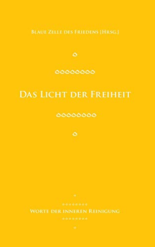 Stock image for Das Licht der Freiheit:Worte der inneren Reinigung for sale by Chiron Media