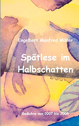 Stock image for Sptlese im Halbschatten: Gedichte von 2007 bis 2008 (German Edition) for sale by Lucky's Textbooks