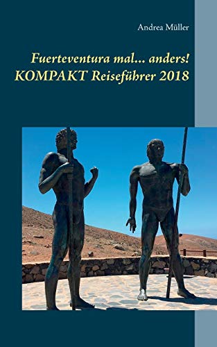 Imagen de archivo de Fuerteventura mal . anders! Kompakt Reisefhrer 2018 a la venta por PBShop.store UK