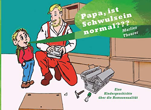 Beispielbild fr Papa, ist Schwulsein normal???: Eine Kindergeschichte ber die Homosexualitt zum Verkauf von medimops