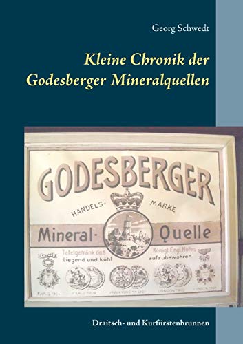 Beispielbild fr Kleine Chronik der Godesberger Mineralquellen:Draitsch- und Kurfurstenbrunnen zum Verkauf von Chiron Media