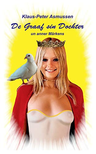 Stock image for De Graaf sin Dochter: . un anner Mrkens (Low German Edition) for sale by Lucky's Textbooks