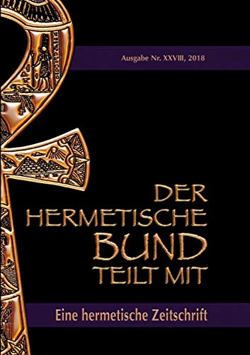 Imagen de archivo de Der hermetische Bund teilt mit: 28: Hermetische Zeitschrift (German Edition) a la venta por Big River Books