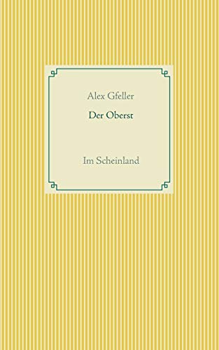 Beispielbild fr Der Oberst : Im Scheinland zum Verkauf von Buchpark