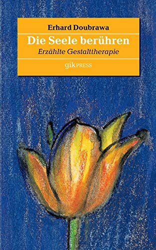 Stock image for Die Seele berhren: Erzhlte Gestalttherapie (German Edition) for sale by Lucky's Textbooks