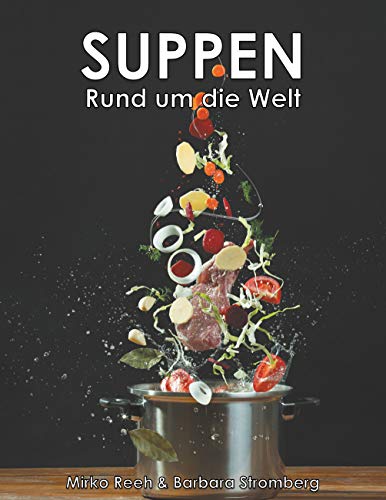 Stock image for Suppen - Rund um die Welt for sale by diakonia secondhand
