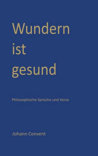 Beispielbild fr Wundern ist gesund:Philosophische Spruche und Verse zum Verkauf von Chiron Media