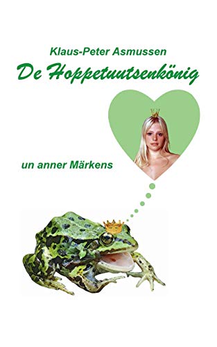 Stock image for De Hoppetuutsenknig: . un anner Mrkens (German Edition) for sale by Lucky's Textbooks