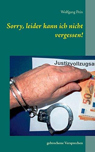 Stock image for Sorry, leider kann ich nicht vergessen!: Gebrochene Versprechen (German Edition) for sale by Lucky's Textbooks