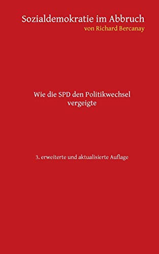 Stock image for Sozialdemokratie im Abbruch:Wie die SPD den Politikwechsel vergeigte for sale by Blackwell's