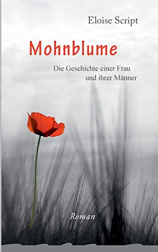 Beispielbild fr Mohnblume: Die Geschichte einer Frau und ihrer Mnner. Lebenserinnerungen zum Verkauf von medimops