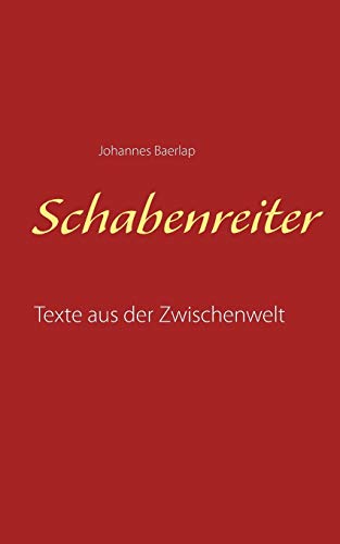 Stock image for Schabenreiter: Texte aus der Zwischenwelt (German Edition) for sale by Lucky's Textbooks