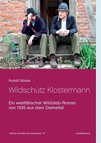 Wildschütz Klostermann : Ein westfälischer Wilddieb-Roman von 1935 aus dem Diemeltal - Rudolf Gödde