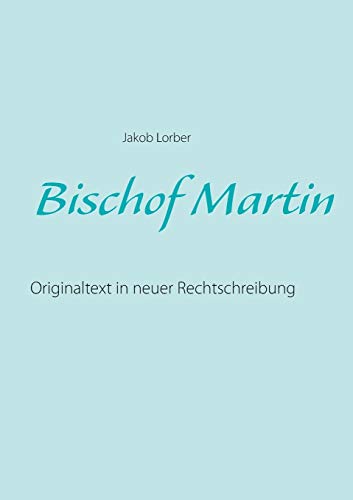 Imagen de archivo de Bischof Martin: Originaltext in neuer Rechtschreibung a la venta por ThriftBooks-Atlanta