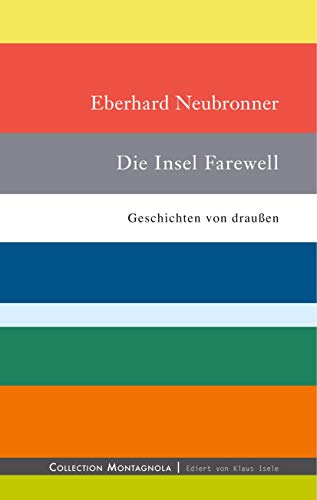 Beispielbild fr Die Insel Farewell: Geschichten von drauen (Collection Montagnola) zum Verkauf von medimops