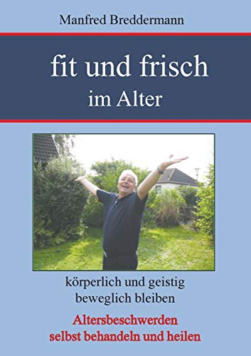 Stock image for Fit und frisch im Alter: Krperlich und geistig beweglich bleiben (German Edition) for sale by Lucky's Textbooks