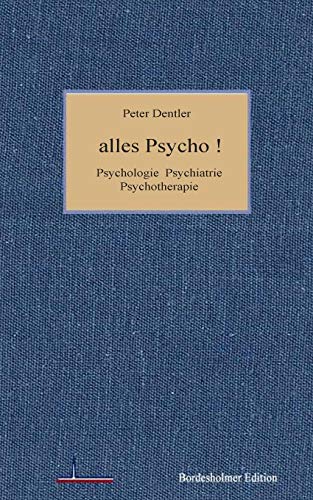 9783752850451: Alles Psycho!: Psychologie Psychiatrie Psychotherapie