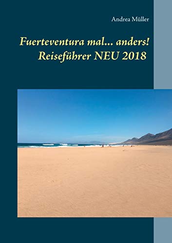 Imagen de archivo de Fuerteventura mal . anders! Reisefhrer NEU 2018 a la venta por PBShop.store UK