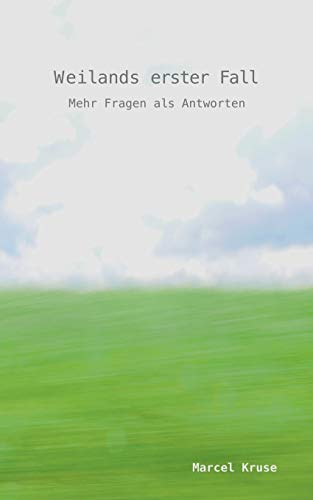 Stock image for Weilands erster Fall:Mehr Fragen als Antworten for sale by Chiron Media