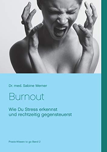 Beispielbild fr Burnout vermeiden:Wie Du kritischen Stress erkennst und rechtzeitig gegensteuerst zum Verkauf von Blackwell's