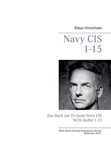 Beispielbild fr Navy CIS 1 - 15: Das Buch zur TV-Serie Navy CIS / NCIS Staffel 1-15 zum Verkauf von WorldofBooks