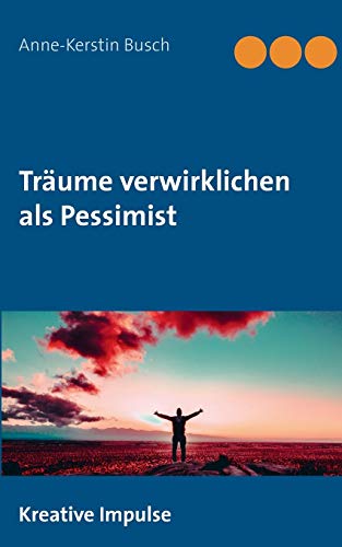 Imagen de archivo de Trume verwirklichen als Pessimist (German Edition) a la venta por Lucky's Textbooks
