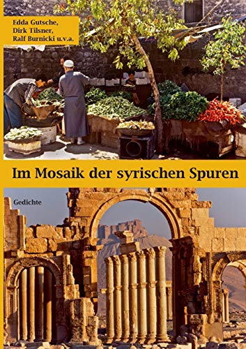 Stock image for Im Mosaik der syrischen Spuren: Gedichte (German Edition) for sale by Lucky's Textbooks